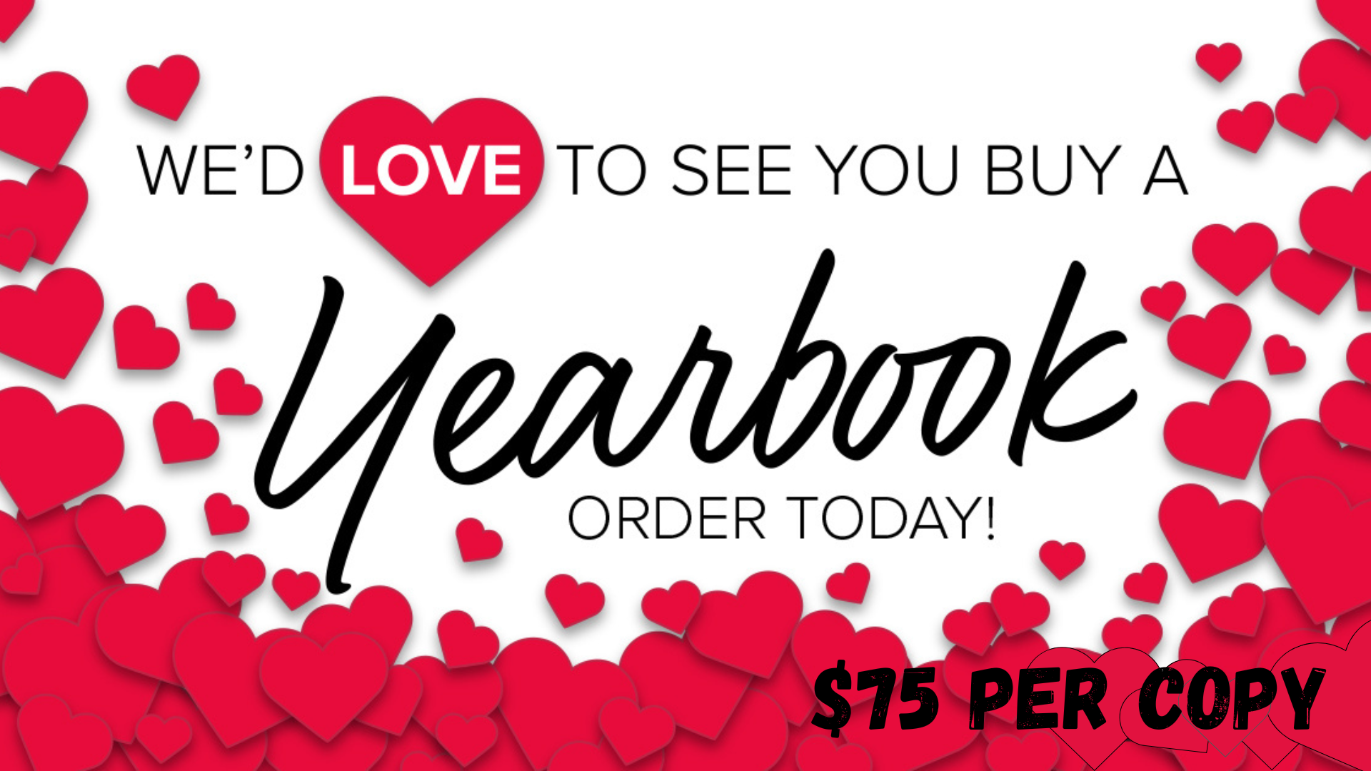 Buy a yearbook, $75 www.yearbookforever.com
